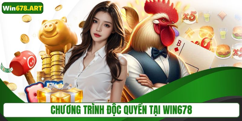 Chương trình độc quyền tại WIN678