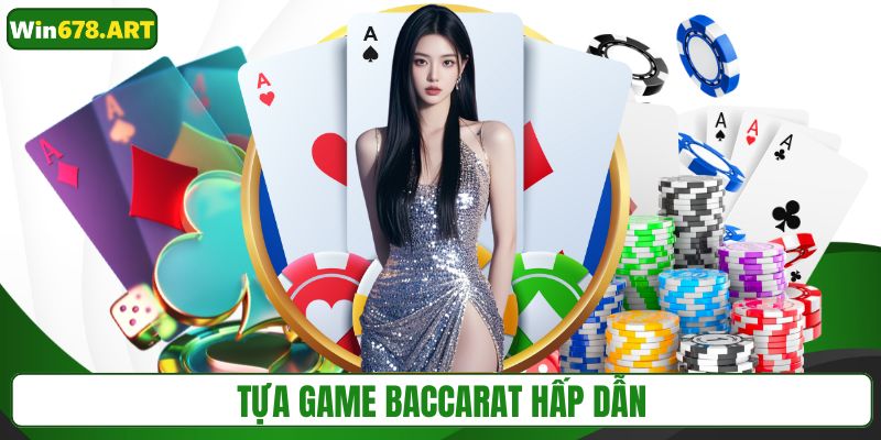 Tựa game baccarat hấp dẫn