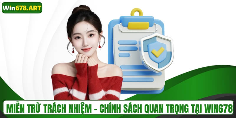 Miễn trừ trách nhiệm - Chính sách quan trọng tại WIN678